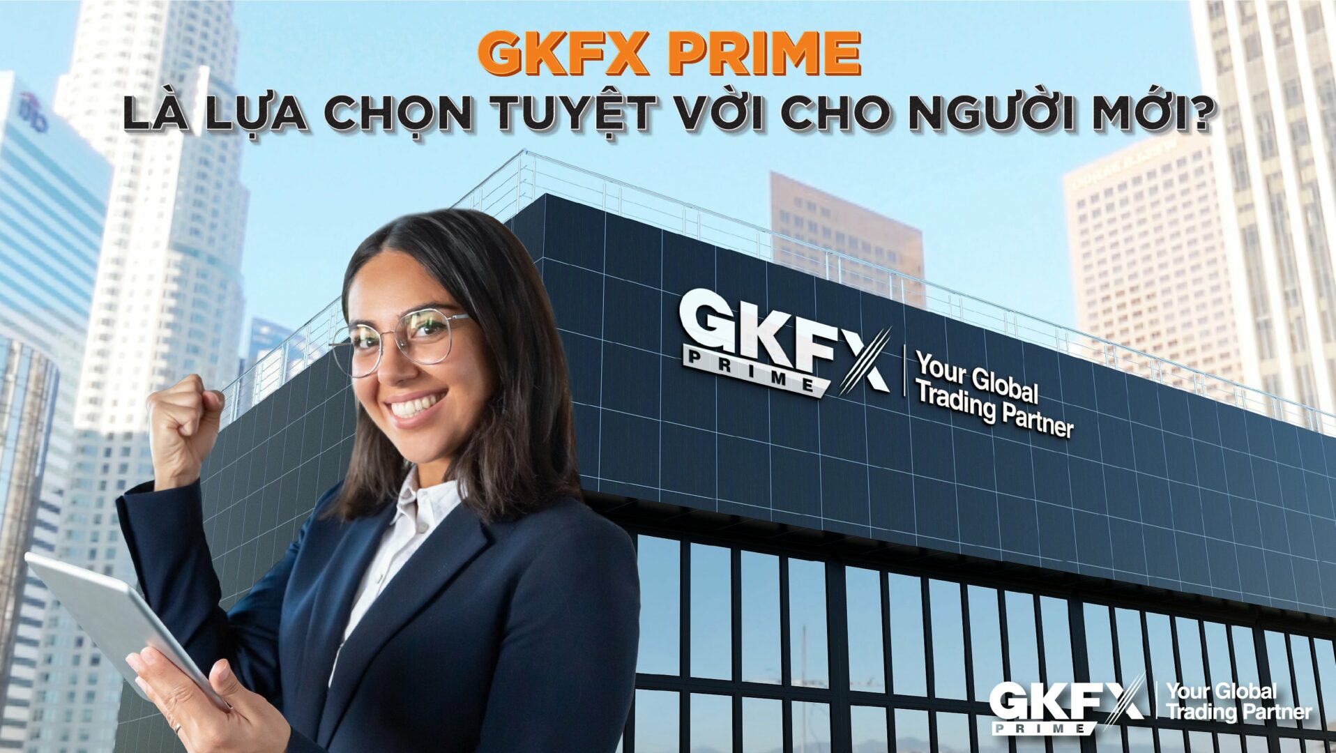 Kinh nghiệm đầu tư GKFXPrime cho giới trẻ