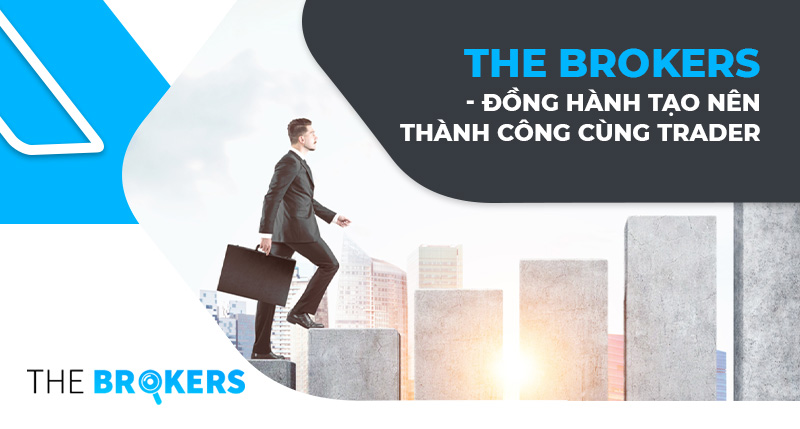 The Brokers - Đồng hành tạo nên thành công cùng Trader