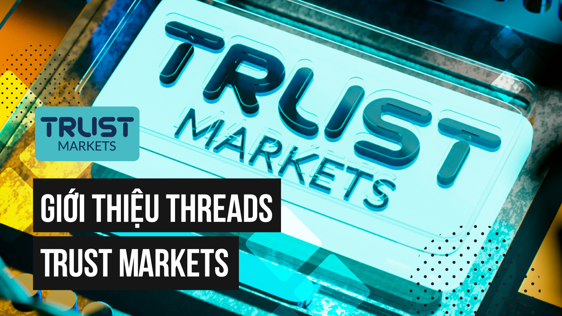 Giới thiệu Threads Trust Markets