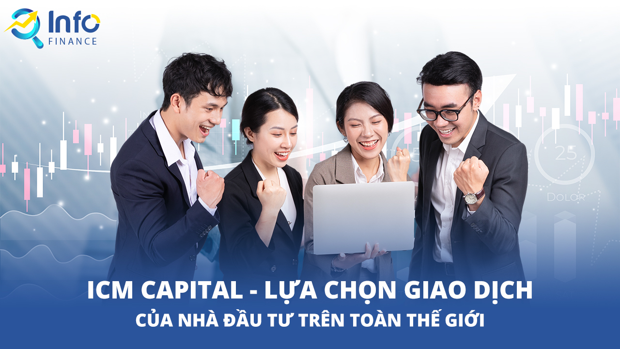 ICM Capital - Lựa chọn giao dịch của nhà đầu tư trên toàn thế giới 